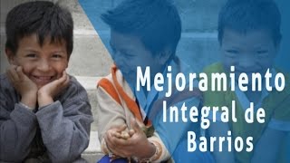 El programa de Mejoramiento Integral de Barrios [upl. by Atirabrab]