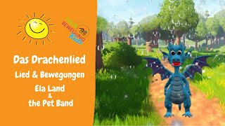 Das Drachenlied  Lieder für Kinder  bewegen und mitsingen  Official Ela Land amp The Pet Band [upl. by Carlson]