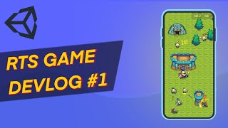 Devlog 1  Mobile RTS Game in Unity 2D  From Scratch to App Store [upl. by Galang]