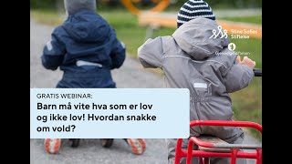 Webinar Hvordan snakke med barn om vold og overgrep [upl. by Lothar]