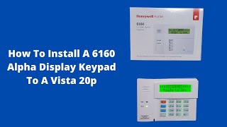 How To Install A 6160 Keypad To Your Honeywell Vista 20p Alarm System [upl. by Ueihtam852]