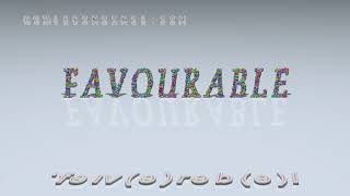 favourable  pronunciation  Examples in sentences and phrases [upl. by Ryan438]