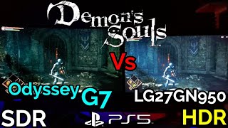 Odyssey G7 Vs LG27GN950 Demons Souls HDR Vs SDR Review 4K60fps Samsung Odyssey G7 Vs LG27GN950B [upl. by Sisenej]