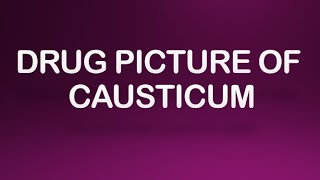 DRUG PICTURE OF CAUSTICUM [upl. by Ihsir]