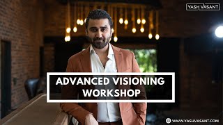 The Advance Visioning Workshop  Yash Vasant  2023 [upl. by Nelav]