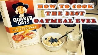 How To Cook The Best Oatmeal Ever [upl. by Nyrtak]