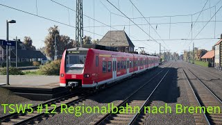 TSW5 12 Regionalbahn nach Bremen [upl. by Ennazzus]