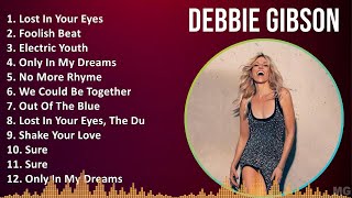 Debbie Gibson 2024 MIX Favorite Songs  Lost In Your Eyes Foolish Beat Electric Youth Only In [upl. by Yffat]