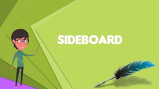 What is Sideboard Explain Sideboard Define Sideboard Meaning of Sideboard [upl. by Lenes702]