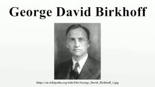 George David Birkhoff [upl. by Wurster]