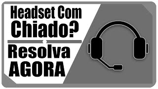 Como Tirar Chiado  Ruído da Saída de Som do Pc que aparece no Headset 2015  2016 [upl. by Rheba537]