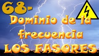 ⚡Los fasores y el dominio en la frecuencia Clase 68 [upl. by Yeh]