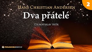 Hans Christian Andersen Dva přátelé 23 [upl. by Cofsky19]