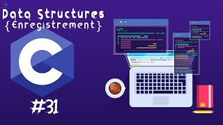 ‎الدرس 31  Data Structures Les Enregistrement  دورة تعلم C  الدارجة الجزائرية [upl. by Neeleuqcaj]