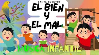 El Bien y el Mal  canciones infantiles  música didáctica  childrens music in Spanish [upl. by Grier]