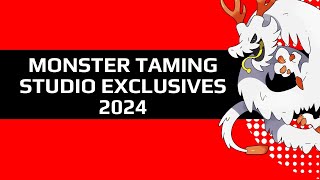 Monster Taming Studio Exclusives 2024 [upl. by Silisav]