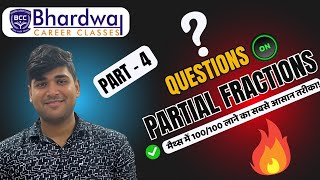 Partial Fractions Challenging Questions Part 4  Vikas Sir  Bhardwaj Career Classes [upl. by Oirevas]