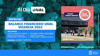 Balance financiero UNAL 2022  Al Día UNAL [upl. by Thomasine]