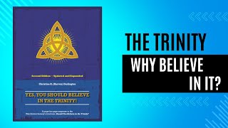 Why Believe in the Christian Trinity [upl. by Aisek]