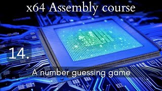 x64 Assembly course 14 A number guessing game [upl. by Annekam896]