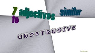 unobtrusive  8 adjectives similar to unobtrusive sentence examples [upl. by Ravid]