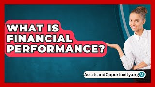 What Is Financial Performance  AssetsandOpportunityorg [upl. by Aeila771]