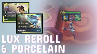 6 PORCELAIN LUX AMUMU REROLL  RANKED TFT SET 11 [upl. by Nikaniki806]