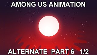 Among Us Animation Alternate Part 6  Red 12 [upl. by Yesrod352]