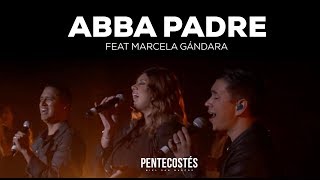 “ABBA PADRE” Ft MARCELA GÁNDARA  VIDEO OFICIAL  PENTECOSTÉS  MIEL SAN MARCOS [upl. by Catharina]