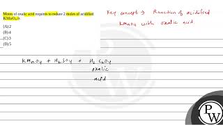 75 Moles of oxalic acid requires to reduce \ 2 \ moles of acidified \ \mathrmKMnO4 \ i [upl. by Tuesday]