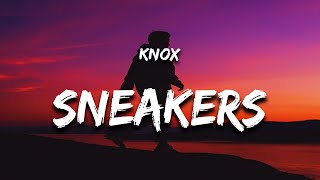 Knox  Sneakers Lyrics [upl. by Fabien584]