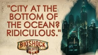 BioShock Infinite quotCity at the bottom of the ocean Ridiculousquot [upl. by Otaner798]