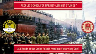 US Friends of the Soviet People Presents Victory Day 2024  PSMLS Class [upl. by Egiaf]