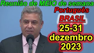 Reunião de meio semana jw 25–31 de dezembro 2023 Portugues Brasil [upl. by Ecnerual]