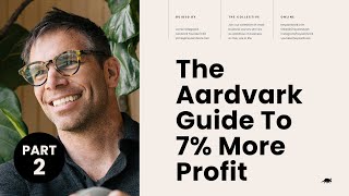 The Aardvark Guide To 7 More Profit Part 2 [upl. by Alaek]