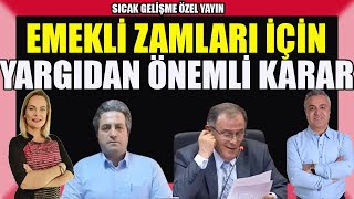 Özel Yayın Emekli Zamları İçin Yargıdan Önemli Karar [upl. by Tikna]