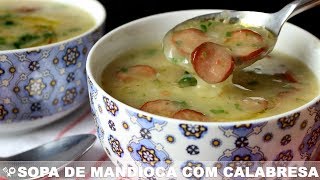 SOPA CREMOSA DE MANDIOCA COM CALABRESA E BACON  RECEITAS QUE AMO [upl. by Dweck]