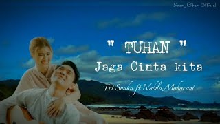 TUHAN JAGA CINTA KITA  Tri Suaka ft Nabila Maharani  Cover Lirik [upl. by Dorine]