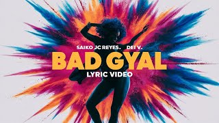 BAD GYAL  Saiko JC Reyes Dei V LETRA [upl. by Farmann134]