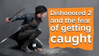 Dishonored 2 and the fear of getting caught [upl. by Vernor]