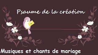 Psaume de la création  Musiques et chants de mariage [upl. by Alexandre]