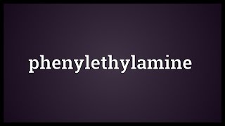 Phenylethylamine Meaning [upl. by Ralina]