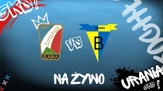 NA ŻYWO  URANIA UNIGAZ RUDA ŚLĄSKA NIWY BRUDZOWICE [upl. by Idieh]