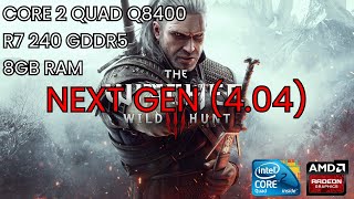 Core 2 Quad Q8400 R7 240 2GB GDDR5  The Witcher 3 Wild Hunt NEXT GEN Update [upl. by Aelber237]