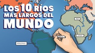 Los 10 Ríos más largos del mundo [upl. by Emarie]