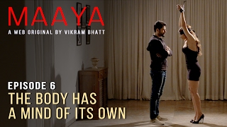 Maaya  Episode 6  The Body Has A Mind Of Its Own  Shama Sikander  A Web Series By Vikram Bhatt [upl. by Augusta]