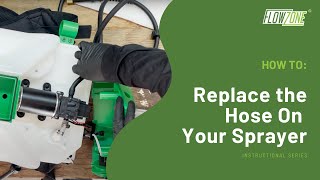 How To Replace Your Sprayers Hose  FlowZone® [upl. by Lak]