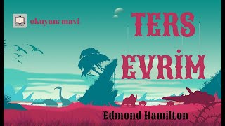 Sesli Kitap  Ters Evrim  Edmond Hamilton [upl. by Analle]