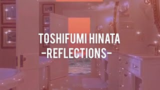 toshifumi hinata  reflections slowedreverb [upl. by Eleira]