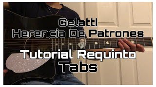 Gelatti  Herencia De Patrones  Tutorial  Requinto  TABS  Guitarra [upl. by Fleur]